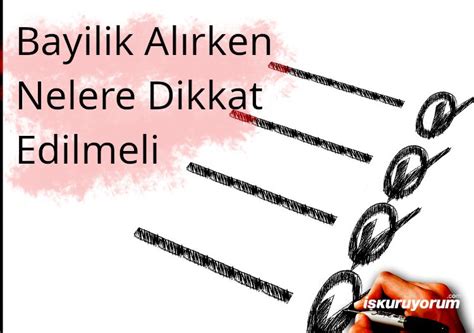 Bayilik Alırken Nelere Dikkat Edilmeli?