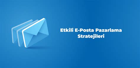 E-posta pazarlama stratejileri